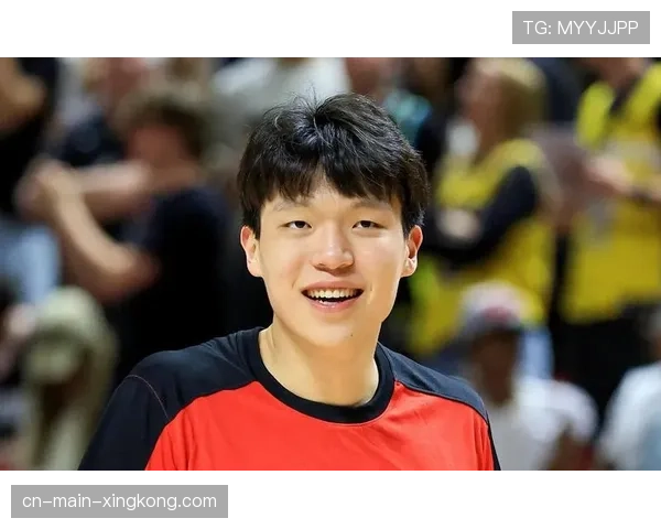 杨瀚森把握机遇提升影响力，未来前景广阔可期